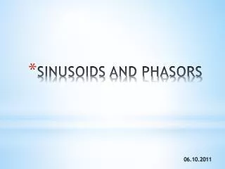 SINUSOIDS AND PHASORS
