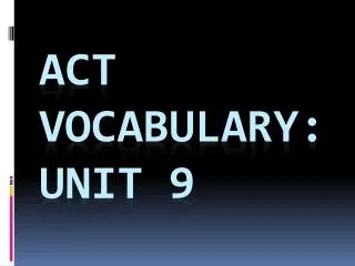 ACT Vocabulary: Unit 9