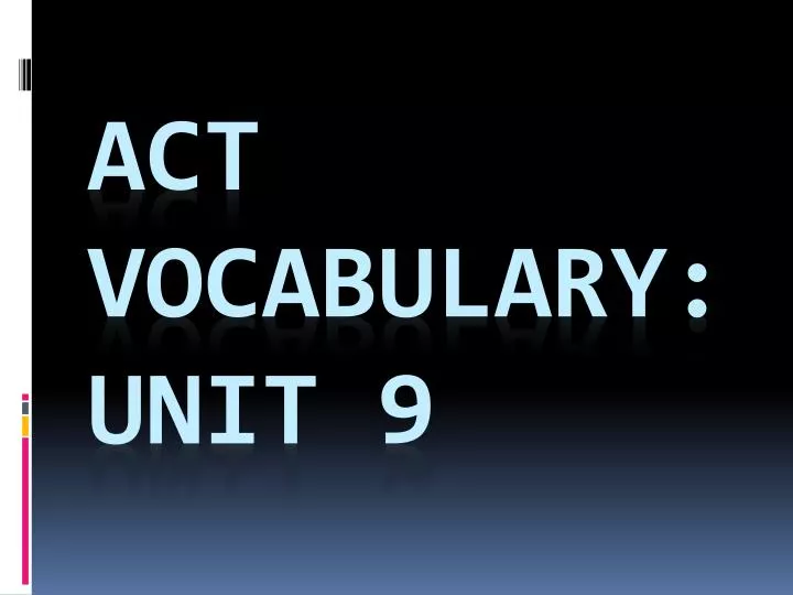 act vocabulary unit 9