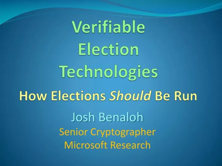 verifiable election technologies how elections should be run