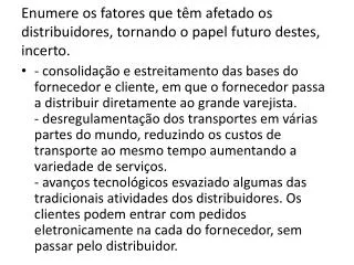 enumere os fatores que t m afetado os distribuidores tornando o papel futuro destes incerto