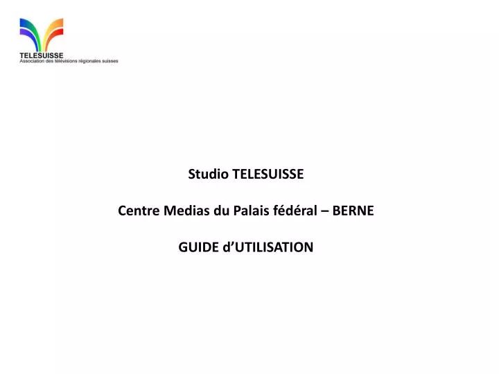 studio telesuisse centre medias du palais f d ral berne guide d utilisation