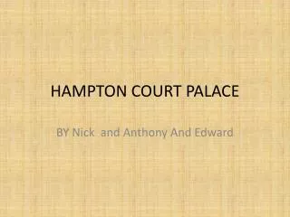 HAMPTON COURT PALACE