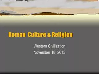 Roman Culture &amp; Religion