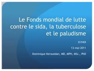 Le Fonds mondial de lutte contre le sida, la tuberculose et le paludisme