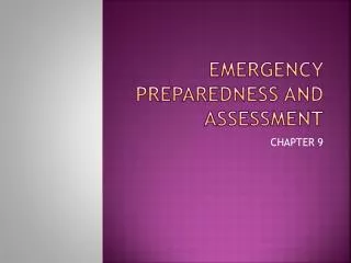EMERGENCY PREPAREDNESS AND ASSESSMENT