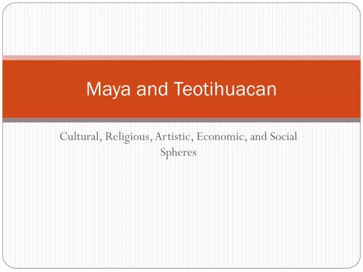maya and teotihuacan