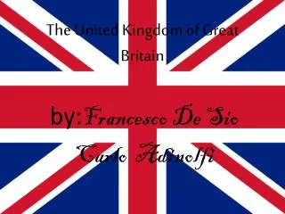 The United Kingdom of Great Bri tain