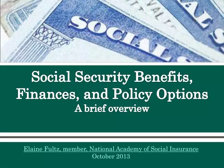 social security benefits finances and policy options a brief overview