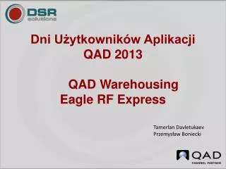 Dni Użytkowników Aplikacji QAD 2013 QAD Warehousing Eagle RF Express