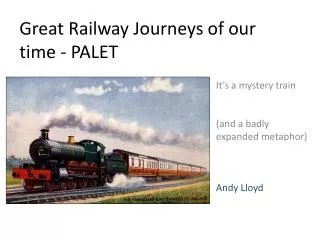 Great Railway Journeys of our time - PALET