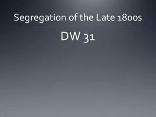 Segregation of the Late 1800s