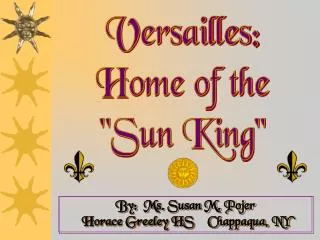 Versailles: Home of the &quot;Sun King&quot;
