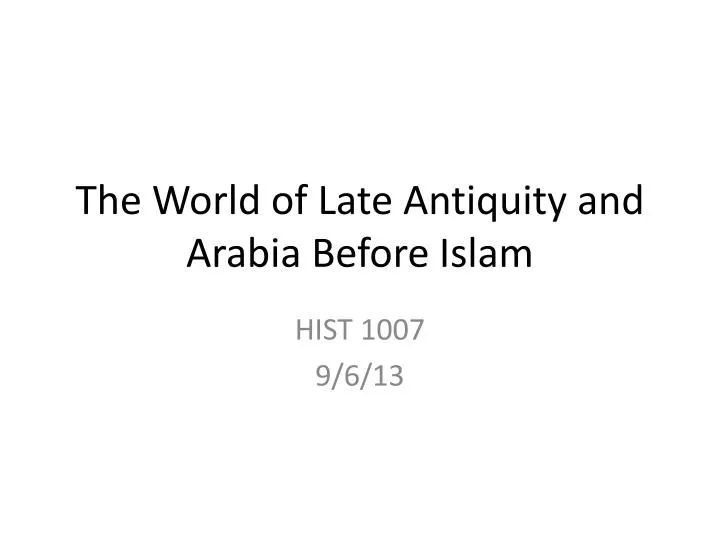 the world of late antiquity and arabia before islam