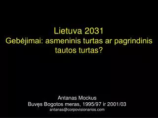 Lietuva 2031 Gebėjimai: asmeninis turtas ar pagrindinis tautos turtas?