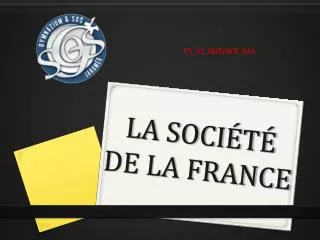 LA SOCIÉTÉ DE LA FRANCE