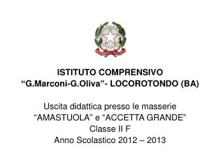 ISTITUTO COMPRENSIVO “G.Marconi-G.Oliva”- LOCOROTONDO (BA) Uscita didattica presso le masserie