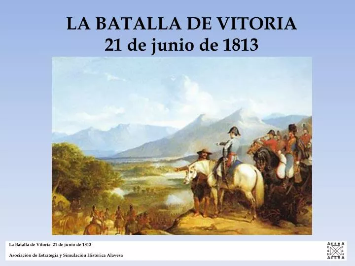 la batalla de vitoria 21 de junio de 1813 asociaci n de estrategia y simulaci n hist rica alavesa