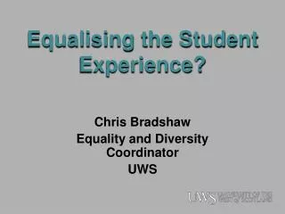 Equalising the Student Experience?