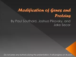 Modification of Genes and Proteins
