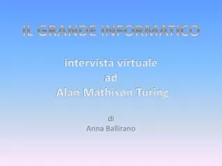 il grande informatico intervista virtuale ad alan mathison turing
