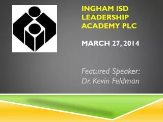 Ingham ISD Leadership Academy PLC March 27, 2014