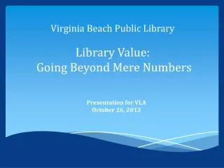 Virginia Beach Public Library Library Value: Going Beyond Mere Numbers