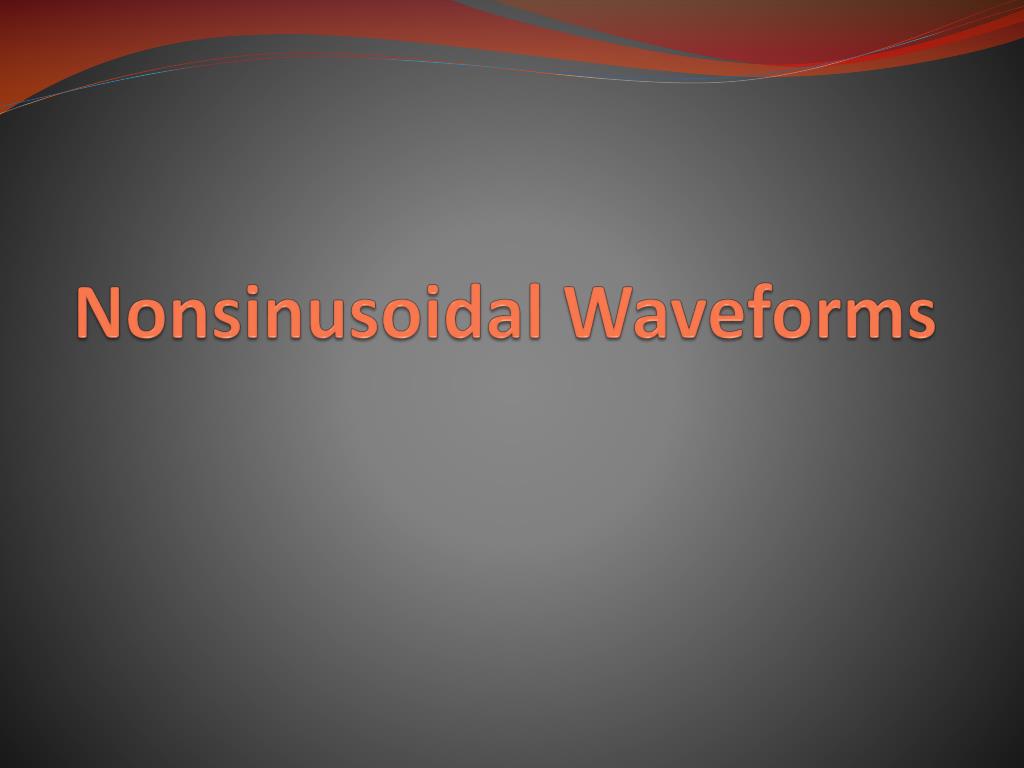 PPT - Nonsinusoidal Waveforms PowerPoint Presentation, free download ...