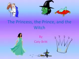 The Princess, the Prince, and the Witch