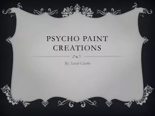 Psycho Paint Creations