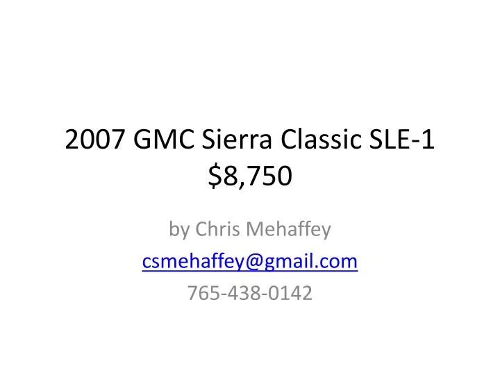 2007 gmc sierra classic sle 1 8 750