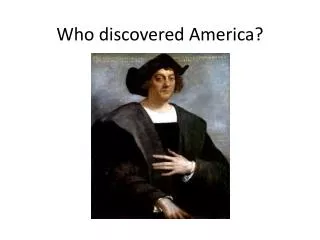 Who discovered America?