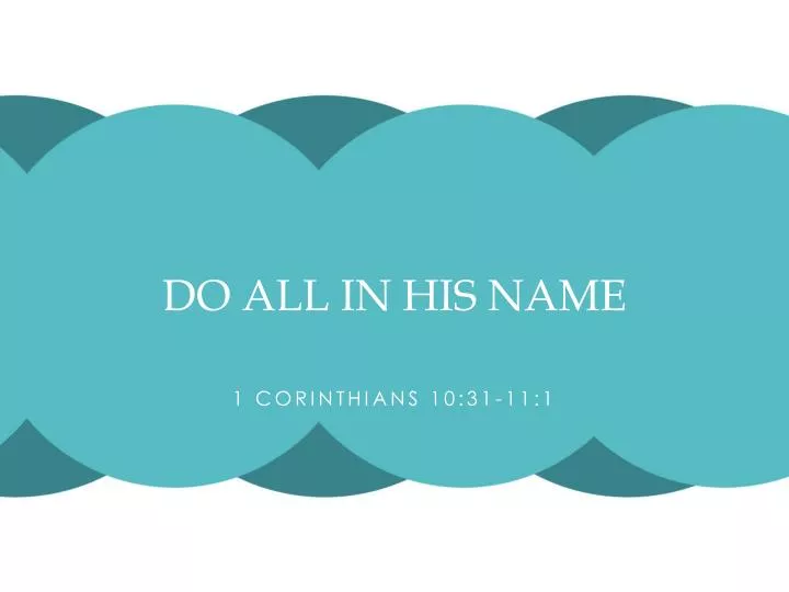 do all in his name