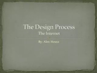 The Design Process The Internet