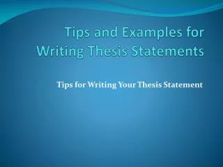 Tips and Examples for Writing Thesis Statements