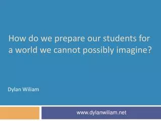 How do we prepare our students for a world we cannot possibly imagine?