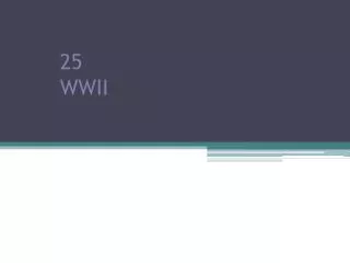 25 WWII