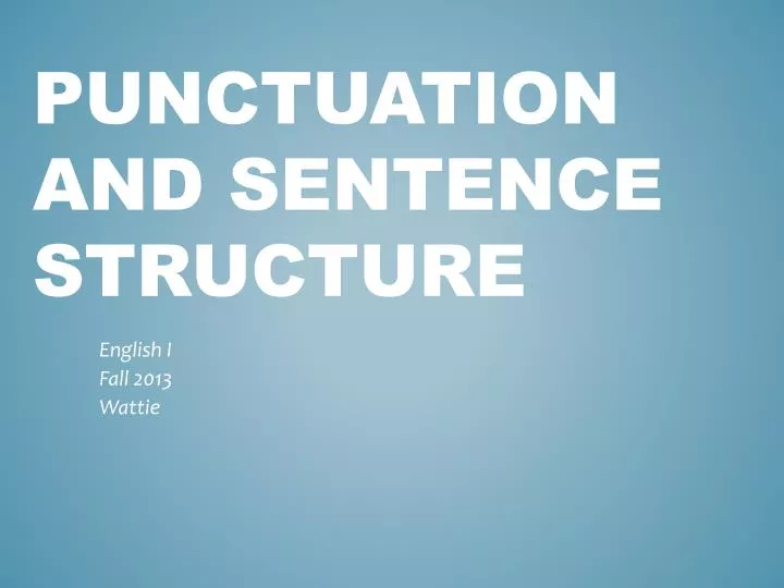 punctuation and sentence structure