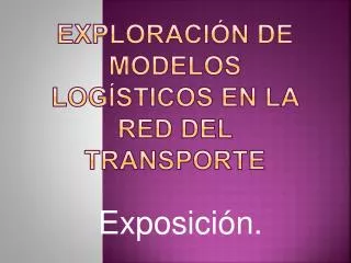 exploraci n de modelos log sticos en la red del transporte