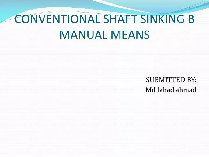 conventional shaft sinking b manual means