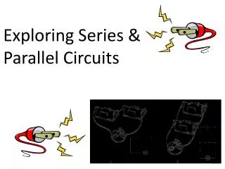 Exploring Series &amp; Parallel Circuits
