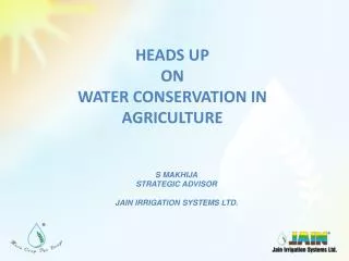 HEADS UP ON WATER CONSERVATION IN AGRICULTURE