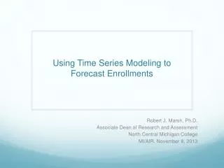 Using Time Series Modeling to Forecast Enrollments