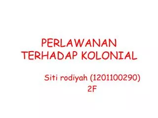 PERLAWANAN TERHADAP KOLONIAL