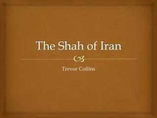 The Shah of Iran