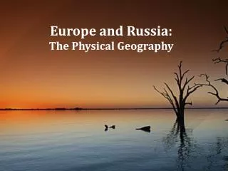 Europe and Russia: The Physical Geography