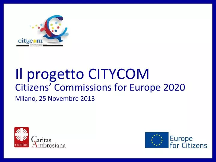 il progetto citycom citizens commissions for europe 2020 milano 25 novembre 2013
