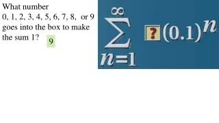 What number 0, 1, 2, 3, 4, 5, 6, 7, 8, or 9 goes into the box to make the sum 1?