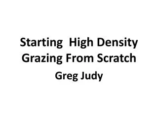 Starting High Density Grazing From Scratch