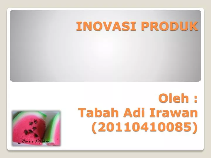 inovasi produk oleh tabah adi irawan 20110410085